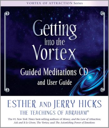 "Getting into the Vortex" Guided Meditations- achieve vibrational alignment